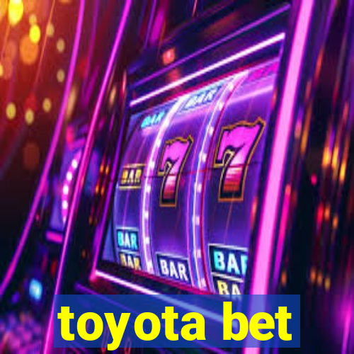 toyota bet